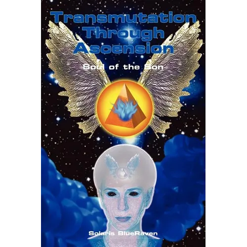 Transmutation Through Ascension: Soul of the Son - Paperback