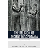 Religions of the World: The Religion of Ancient Mesopotamia - Paperback