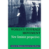 The Women's Suffrage Movement: *New Feminist Perspectives* - Paperback