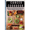 Cancer Cookbook: Delicious and Nutritious Recipes for Cancer Patients and Survivors" - Paperback