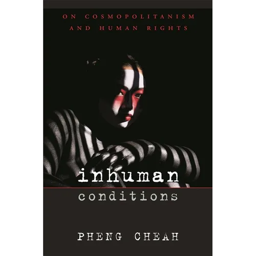 Inhuman Conditions: On Cosmopolitanism and Human Rights - Paperback