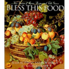 Bless This Food: Four Seasons of Menus, Recipes, and Table Graces - Hardcover