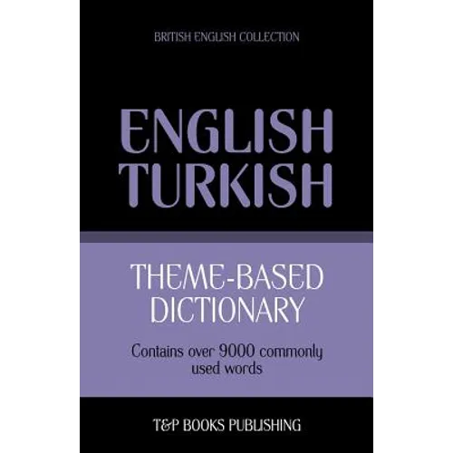 Theme-based dictionary British English-Turkish - 9000 words - Paperback