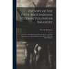 History of the Fifty-first Indiana Veteran Volunteer Infantry: a Narrative of Its Organization, Marches, Battles and Other Experiences in Camp and Pri - Hardcover