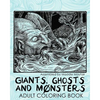 Giants, Ghosts and Monsters Adult Coloring Book - Paperback