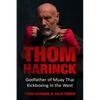 Thom Harinck: Godfather of Muay Thai Kickboxing in the West - Paperback