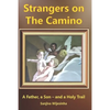 Strangers on the Camino: Father, Son - and Holy Trail - Paperback