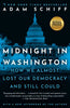 Midnight in Washington: How We Almost Lost Our Democracy and Still Could - Paperback