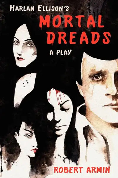 Harlan Ellison's Mortal Dreads: A Play - Paperback
