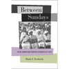 Between Sundays: Black Women and Everyday Struggles of Faith - Paperback
