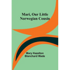 Mari, Our Little Norwegian Cousin - Paperback
