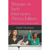 Women in Tech Interviews: Africa Edition: Business Leadership in Emerging Markets - Paperback