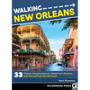 Walking New Orleans: 33 Historic Neighborhoods, Waterfront Districts, and Recreational Wonderlands - Paperback