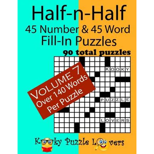 Half-n-Half Fill-In Puzzles, 45 number & 45 Word Fill-In Puzzles, Volume 7 - Paperback