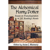 The Alchemical Harry Potter: Essays on Transfiguration in J.K. Rowling's Novels - Paperback