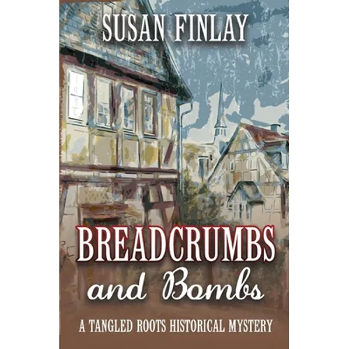 Breadcrumbs and Bombs: A Tangled Roots Historical Mystery - Paperback