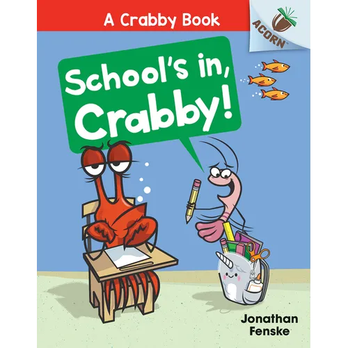 School's In, Crabby!: An Acorn Book (a Crabby Book #5): Volume 5 - Hardcover