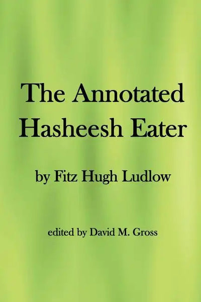 The Annotated Hasheesh Eater - Paperback