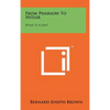 From Pharaoh To Hitler: What Is A Jew? - Hardcover