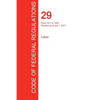 CFR 29, Parts 1911 to 1925, Labor, July 01, 2017 (Volume 7 of 9) - Paperback