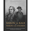 Baron de Kalb and Baron von Steuben: The Lives and Legacies of the Legendary German Generals Who Joined the Continental Army - Paperback