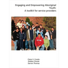 Engaging and Empowering Aboriginal Youth: A Toolkit for Service Providers - Paperback
