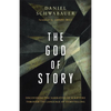 God of Story: Discovering the Narrative of Scripture Through the Language of Storytelling - Hardcover