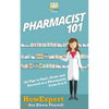 Pharmacist 101: 101 Tips to Start, Grow, and Succeed as a Pharmacist From A to Z - Paperback