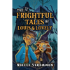 The Frightful Tales of Louis & Lovely - Paperback