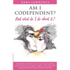 AM I CODEPENDENT? And What Do I Do About It?: Relationship Codependence Recovery Guide - Paperback