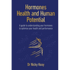 Hormones, Health and Human Potential: A Guide to Understanding Your Hormones to Optimise Your Health and Performance - Paperback
