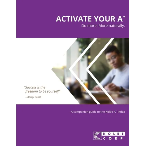 Activate Your A(TM): A Companion Guide to the Kolbe A(TM) Index - Paperback