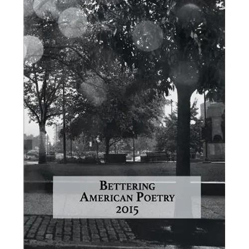 Bettering American Poetry 2015 - Paperback