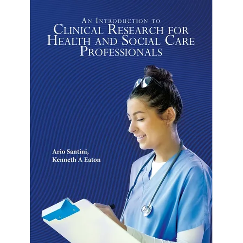 An Introduction to Clinical Research for Health and Social Care Professionals - Paperback