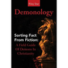 Demonology: Sorting Fact From Fiction: A Field Guide Of Demons In Christianity - Paperback
