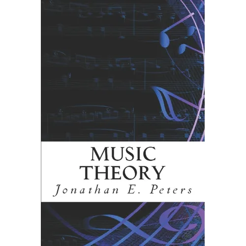 Music Theory: An in-depth and straight forward approach to understanding music - Paperback