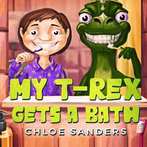 My T- Rex Gets a Bath: (Bedtime story about a Boy and his Pet Dinosaur, Picture Books, Preschool Books, Ages 3-8, Baby Books, Kids Book) - Paperback