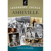 Legendary Locals of Asheville, North Carolina - Paperback