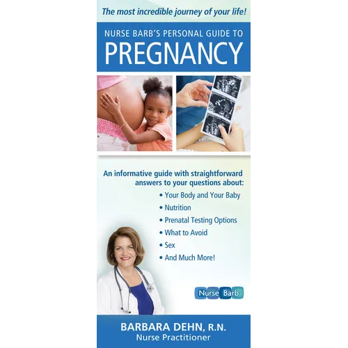 Nurse Barb's Personal Guide to Pregnancy: The Most Incredible Journey of Your Life! - Paperback