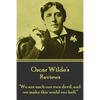 Oscar Wilde - Reviews: "We are each our own devil, and we make this world our hell." - Paperback