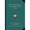 Paul Gerhardt's Spiritual Songs (1867) - Paperback