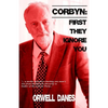 Corbyn: First they ignore you...: '... a media narrative charting Jeremy Corbyn's rise from backbench obscurity to leader of the Labour Party...' - Paperback