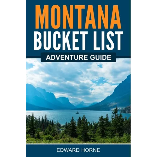 Montana Bucket List Adventure Guide - Paperback