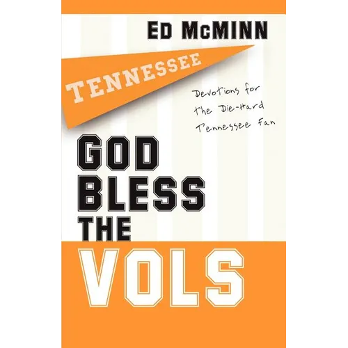 God Bless the Vols: Devotions for the Die-Hard Tennessee Fan - Paperback