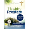 Healthy Prostate: The Extensive Guide To Prevent and Heal Prostate Problems Including Prostate Cancer, BPH Enlarged Prostate and Prostatitis - Paperback