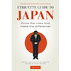 Etiquette Guide to Japan: Know the Rules That Make the Difference! (Third Edition) - Paperback