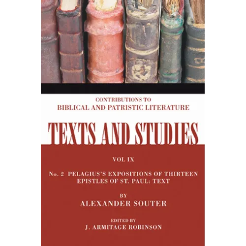 Pelagius's Expositions of Thirteen Epistles of St. Paul. II - Paperback