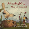 Mockingbird, Make Up Your Mind! - Paperback
