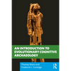 An Introduction to Evolutionary Cognitive Archaeology - Paperback