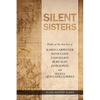 Silent Sisters: Profiles of the Short Lives of Karen Carpenter, Patsy Cline, Cass Elliot, Ruby Elzy, Janis Joplin and Selena Quintanilla-Perez - Paperback